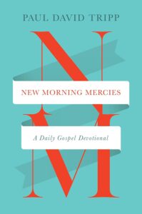 front cover of the book New Morning Mercies by Paul David Tripp